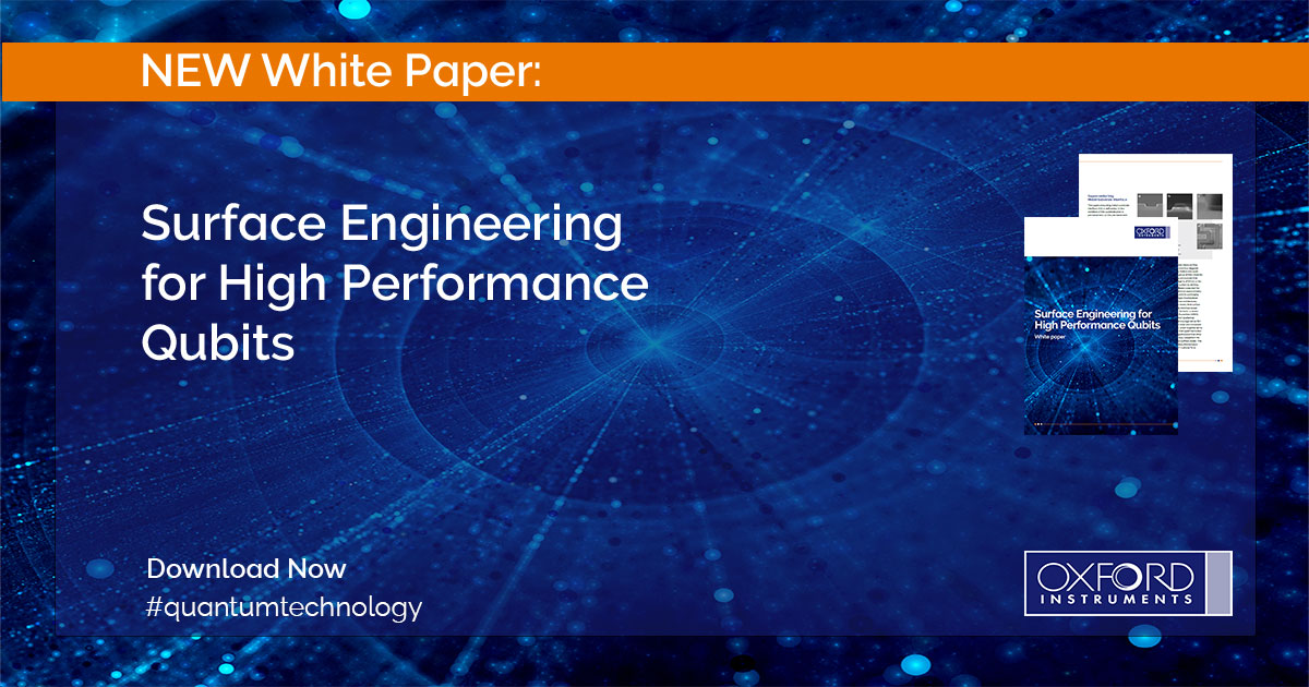 Surface Engineering for Qubits White Paper Oxford Instruments